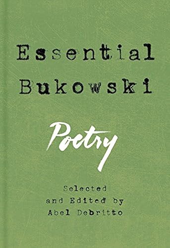 Essential Bukowski: Poetry Essential Bukowski: Poetry