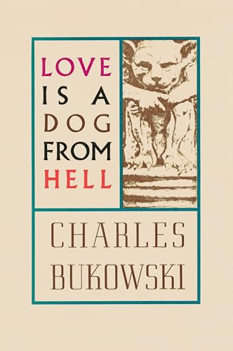 Love is a Dog From Hell: Poems 1974 - 1977 von Harper Collins Publ. USA