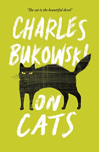 On Cats: by Charles Bukowski von Canongate Books