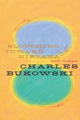 Slouching Toward Nirvana: New Poems Slouching Toward Nirvana: New Poems