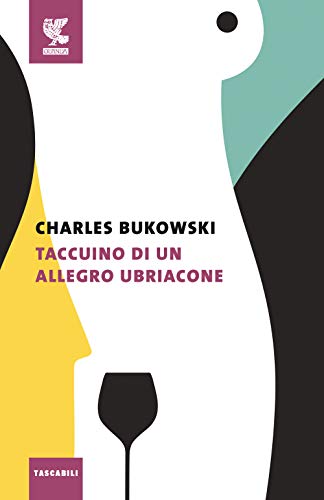 Taccuino di un allegro ubriacone (Tascabili Guanda. Narrativa) von GUANDA