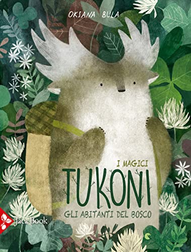 Gli abitanti della bosco. I magici tukoni. Ediz. a colori (Ragazzi) von Jaca Book