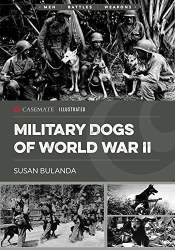 Military Dogs of World War II (Casemate Illustrated) von Casemate Publishers