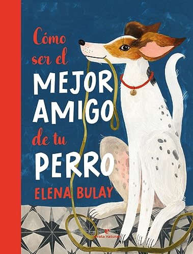 Cómo ser el mejor amigo de tu perro (Los pequeños salvajes)