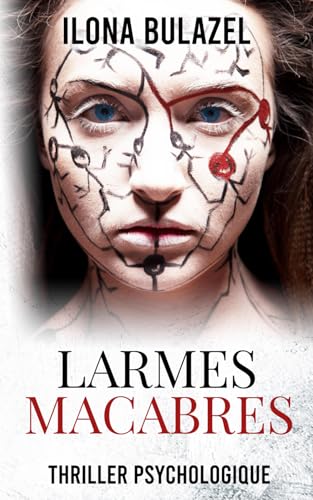 Larmes macabres: Thriller psychologique Larmes macabres: Thriller psychologique von Independently published