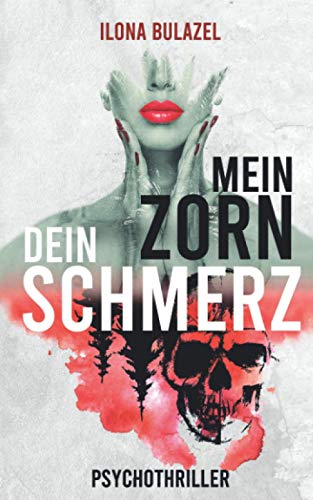 Mein Zorn - Dein Schmerz: Psychothriller Mein Zorn - Dein Schmerz: Psychothriller