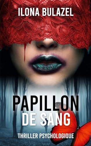 Papillon de sang: Thriller psychologique Papillon de sang: Thriller psychologique
