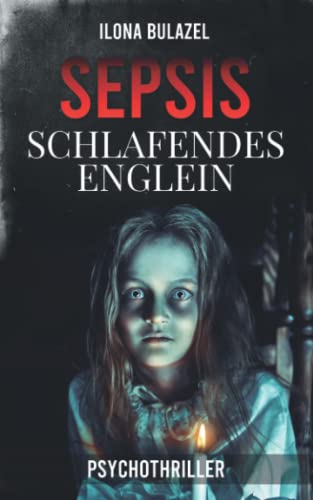 Sepsis – Schlafendes Englein: Psychothriller (Sepsis-Reihe / Hauptkommissar Heerse ermittelt)