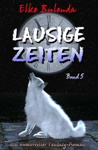 Lausige Zeiten: Ein humorvoller Fantasy-Roman (Ragnor Roman)