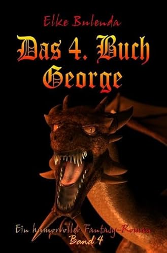 Ragnor Roman / Das 4. Buch George: Ein humorvoller Fantasy-Roman