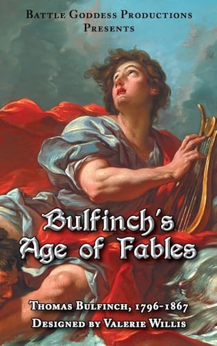 Bulfinch's Age of Fables (Bgp Remakes Collection, Band 4) von Accomplishing Innovation Press