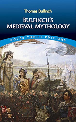 Bulfinch's Medieval Mythology (Dover Thrift Editions) von Dover Publications