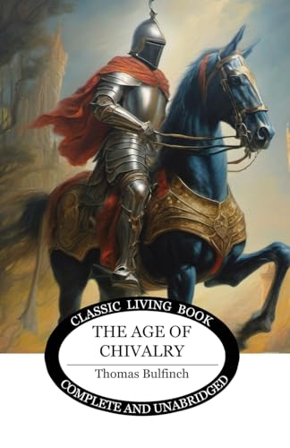 The Age of Chivalry von Living Book Press