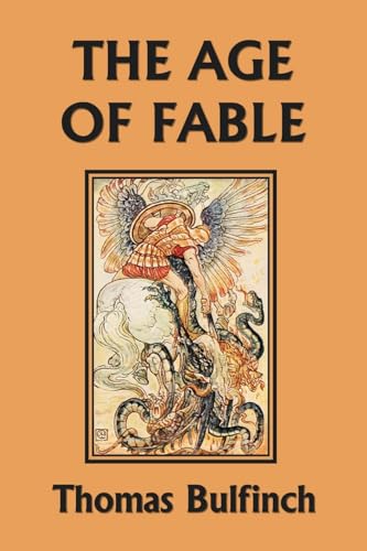The Age of Fable (Yesterday's Classics) von Yesterday's Classics