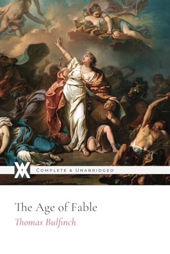 The Age of Fable: With 37 Original Illustrations von New West Press