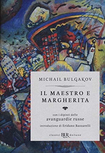 Il Il Maestro e Margherita. Con i dipinti delle avanguardie russe. Ediz. deluxe (BUR Classici BUR Deluxe) von Rizzoli