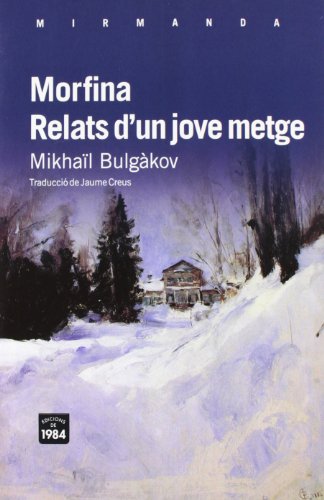 Morfina / Relats d'un jove metge (Mirmanda, Band 95) von 1984