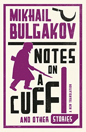 Notes on a Cuff and Other Stories: Mikhail Bulgakov
