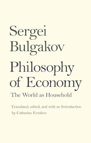 Philosophy of Economy: The World As Household (Russian Literature and Thought) von Yale University Press
