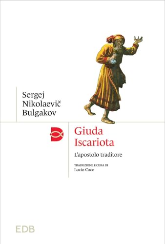 Giuda Iscariota. L'apostolo traditore (Madri e Padri della Chiesa) von EDB