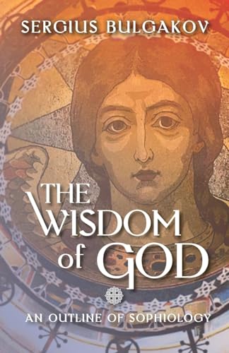 The Wisdom of God: An Outline of Sophiology