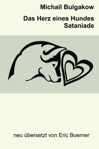 Das Herz eines Hundes -- Sataniade: Zwei humoristische Erzählungen von CreateSpace Independent Publishing Platform