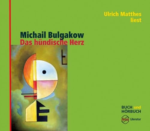 Das hündische Herz: Eine fürchterliche Geschichte / Buch UND Hörbuch, 4 CDs, 1 Textbuch: Eine fürchterliche Geschichte. Mit vollständig gedrucktem ... Kommentar (Sinus Literatur. Buch und Hörbuch)