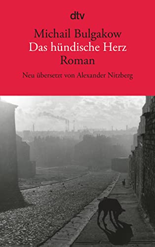 Das hündische Herz: Eine fürchterliche Geschichte