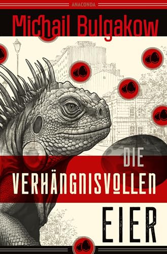 Die verhängnisvollen Eier und Notizen auf Manschetten. Vollständig neu übersetzt von Alexandra Berlina: Genial, urkomisch und messerscharf von Anaconda Verlag