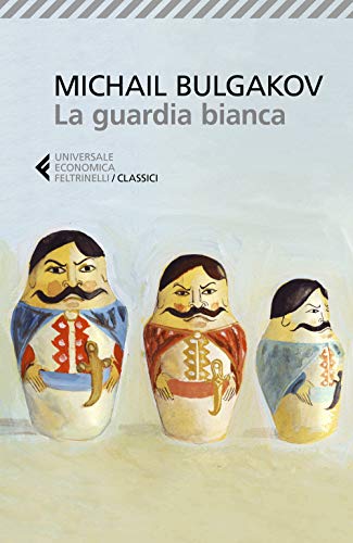 La guardia bianca (Universale economica. I classici, Band 329)