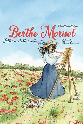 Berthe Morisot. Pittrice a tutti i costi (Sartoria editoriale) von Paesi Edizioni