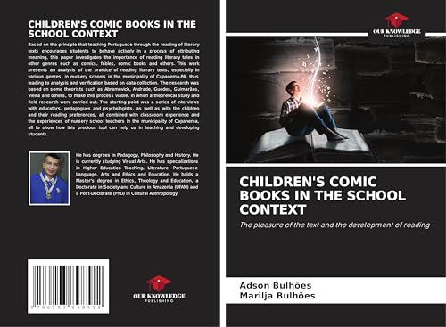 CHILDREN'S COMIC BOOKS IN THE SCHOOL CONTEXT: The pleasure of the text and the development of reading von Our Knowledge Publishing