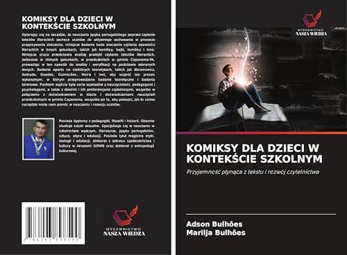 KOMIKSY DLA DZIECI W KONTEK¿CIE SZKOLNYM: Przyjemno¿¿ p¿yn¿ca z tekstu i rozwój czytelnictwa von Wydawnictwo Nasza Wiedza