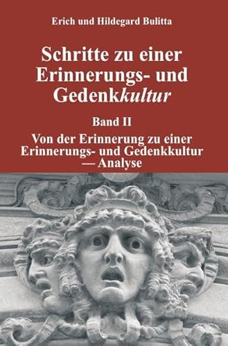 Schritte zu einer Erinnerungs- und Gedenkkultur: Band II: Von der Erinnerung zu einer Erinnerungs- und Gedenkkultur - Analyse