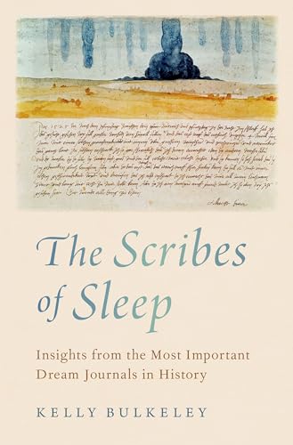 The Scribes of Sleep: Insights from the Most Important Dream Journals in History von Oxford University Press Inc