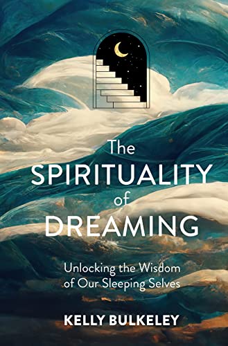 The Spirituality of Dreaming: Unlocking the Wisdom of Our Sleeping Selves von Broadleaf Books