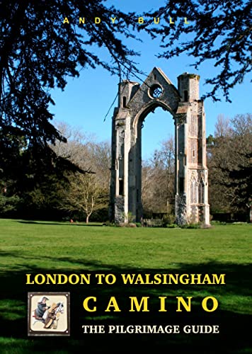 London to Walsingham Camino: The Pilgrimage Guide (Trailblazer Guides) von Heartwood Publishing