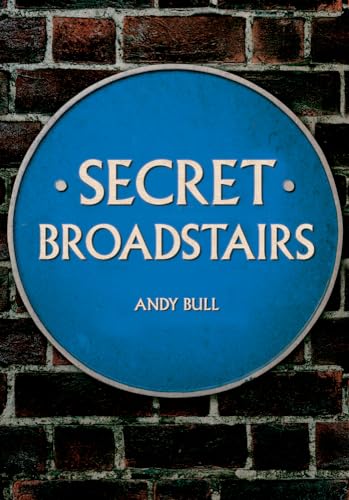 Secret Broadstairs von Amberley Publishing