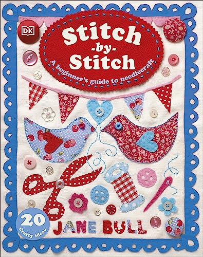 Stitch-by-Stitch: A Beginner's Guide to Needlecraft von DK Children