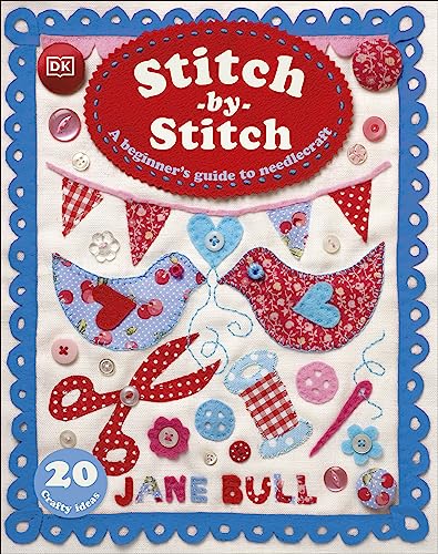 Stitch-by-Stitch: A Beginner's Guide to Needlecraft