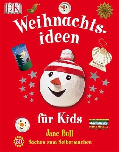 Weihnachtsideen für Kids: 50 Sachen zum Selbermachen