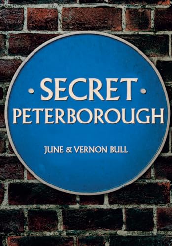 Secret Peterborough von Amberley Publishing
