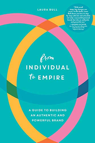 From Individual to Empire: A Guide to Building an Authentic and Powerful Brand von River Grove Books