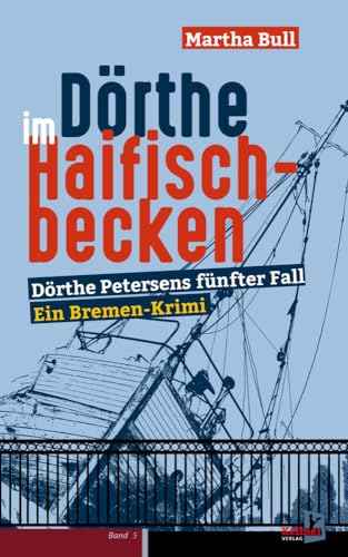 Dörthe im Haifischbecken: Dörthe Petersens fünfter Fall