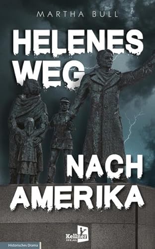 Helenes Weg nach Amerika von Kellner Verlag