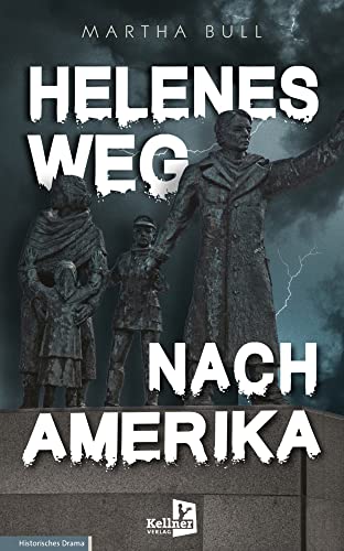 Helenes Weg nach Amerika von Kellner Verlag