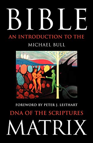 Bible Matrix: An Introduction to the DNA of the Scriptures von WestBow Press