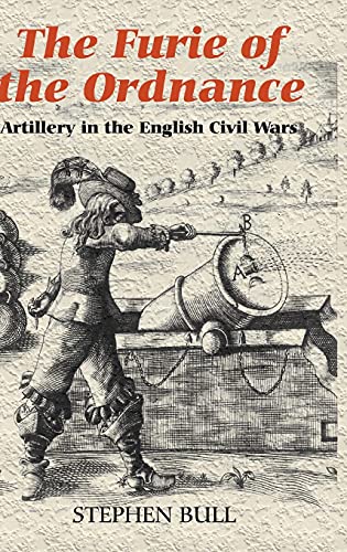 Furie of the Ordnance: Artillery in the English Civil Wars (Armour and Weapons, Band 2)