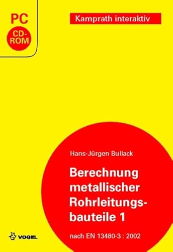 Berechnung von Rohrleitungsbauteilen 1: Nach EN 13480-3:2002 (Kamprath interaktiv)