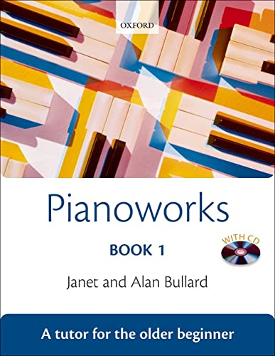 Pianoworks Book 1: A tutor for the older beginner